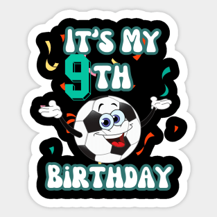 Funny It's My 9th Birthday 9 Years Old Soccer Ball Kids Sticker